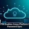 Google PIN Enables Cross-Platform Chrome Password Sync